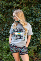 ALCOHOL HELPS  Tee